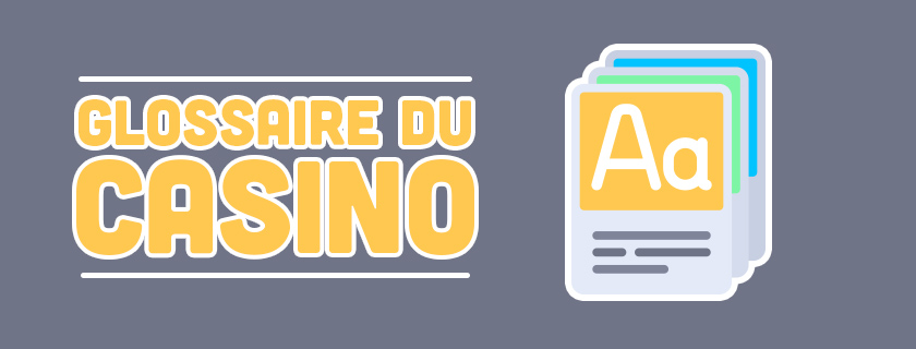 Glossaire casino en ligne